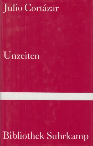 Buch: Unzeiten, Cortazar, Julio, 1993, Bibliothek Suhrkamp 1129, gebraucht, gut