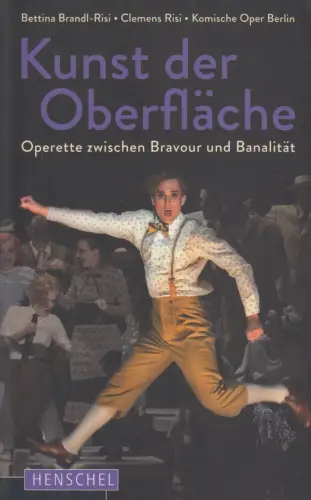 Buch: Kunst der Oberfläche, Brandl-Risi, Bettina u.a., 2015, Henschel, Operette