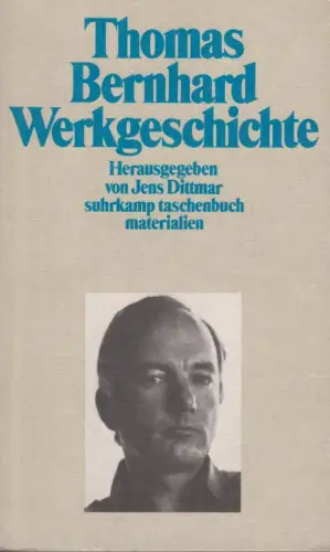 Buch: Thomas Bernhard. Werkgeschichte, Dittmar, Jens (Hrsg.), 1981, Suhrkamp