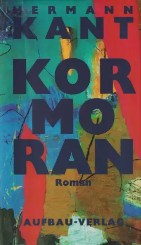 Buch: Kormoran, Roman. Kant, Hermann. 1994, Aufbau, gebraucht, gut, signiert
