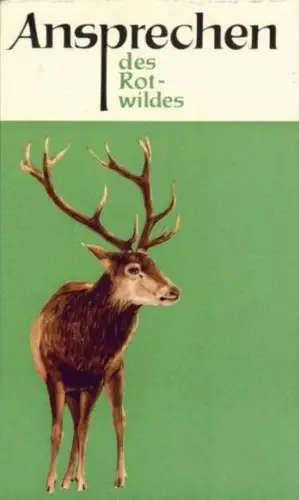 Buch: Ansprechen des Rotwildes, Fischer, M. und H.-G. Schumann. 1970