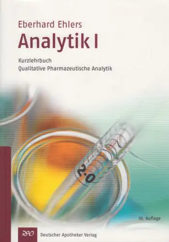 Buch: Analytik I, Ehlers,  Eberhard, 2012, Deutscher Apotheker Verlag, Pharmazie