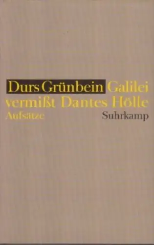 Buch: Galilei vermißt Dantes Hölle und bleibt an den Maßen hängen, Grünbein 1996