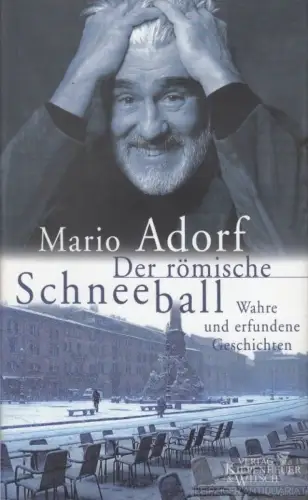 Buch: Der römische Schneeball, Adorf, Mario. 2000, Verlag Kiepenheuer & Witsch