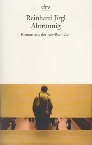 Buch: Abtrünnig, Jirgl, Reinhard. Dtv, 2008, Deutscher Taschenbuch Verlag