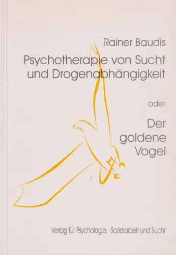 Buch: Psychotherapie von Sucht und Drogenabhängigkeit, Baudis, Rainer, 1995
