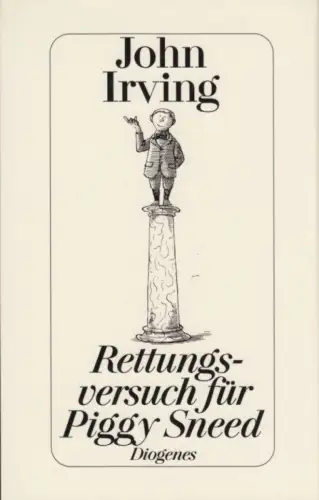Buch: Rettungsversuch für Piggy Sneed, Irving, John. 1993, Diogenes Verlag