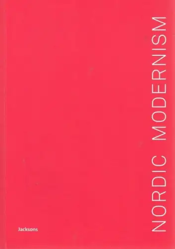 Buch: Nordic Modernism, Jackson, Paul / Jackson, C. / Jo, C. 2015