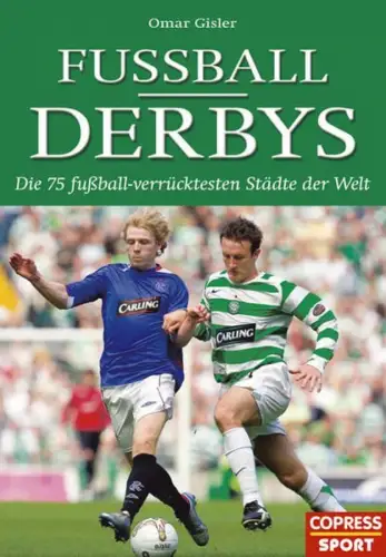 Buch: Fußball-Derbys, Gisler, Omar, 2007, Copress, gebraucht, sehr gut