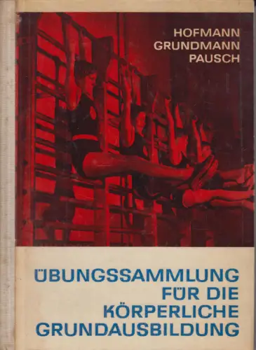 Buch: Übungssammlung für die körperliche Grundausbildung, Hofmann. 1965