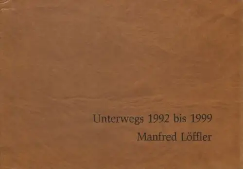 Buch: Unterwegs 1992 bis 1999, Löffler, Manfred, ABS-Verlag, gebraucht, gut