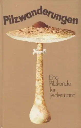 Buch: Pilzwanderungen, Engel, Franz / Gröger, Frieder. 1989, A. Ziemsen Verlag