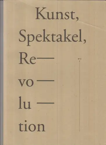 Buch: Kunst, Spektakel und Revolution, No. 3, Katzenberg-Verlag & Edition