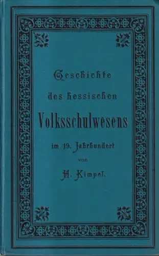 Buch: Geschichte des hessischen Volksschulwesens I. Band, Kimpel, 1900, A. Baier