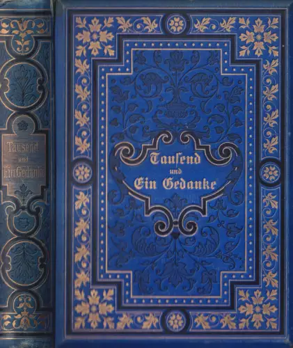 Buch: Tausend und Ein Gedanke, Aphorismen für Geist u. Herz, Heinrich Weiß, 1888