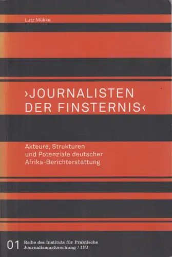 Buch: Journalisten der Finsternis, Mükke, Lutz. 2009, Herbert von Halem Verlag