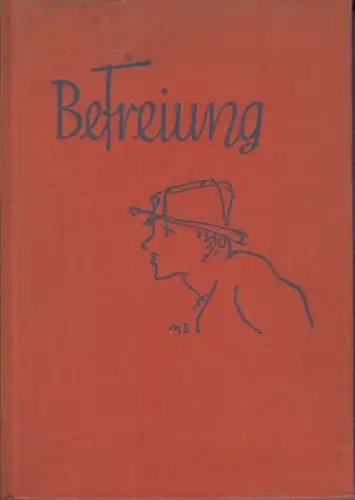 Buch: Befreiung, Schönherr, Johannes. 1929, Büchergilde Gutenberg