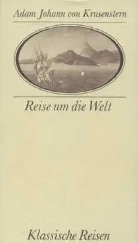 Buch: Reise um die Welt, Krusenstern, Adam Johann von. Klassische Reisen, 1985