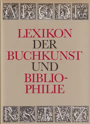 Buch: Lexikon der Buchkunst und Bibliophilie, Walther, Karl Klaus. 1987