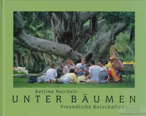 Buch: Unter Bäumen, Reichelt, Bettine. 2005, Thomas Verlag, gebraucht, sehr gut