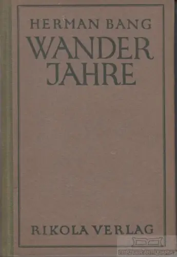 Buch: Wanderjahre, Bang, Herman. 1924, Rikola Verlag, gebraucht, gut