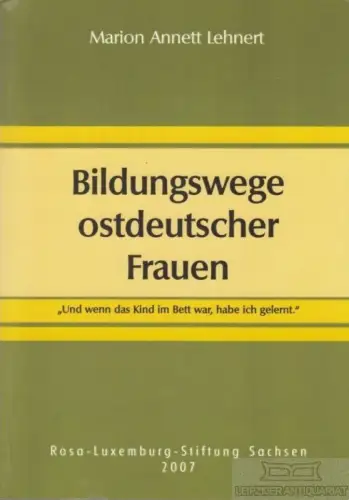 Buch: Bildungswege ostdeutsche Frauen, Lehnert, Marion Annett. 2007