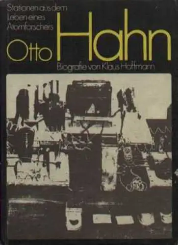 Buch: Otto Hahn, Hoffmann, Klaus. 1978, Verlag Neues Leben, gebraucht, gut