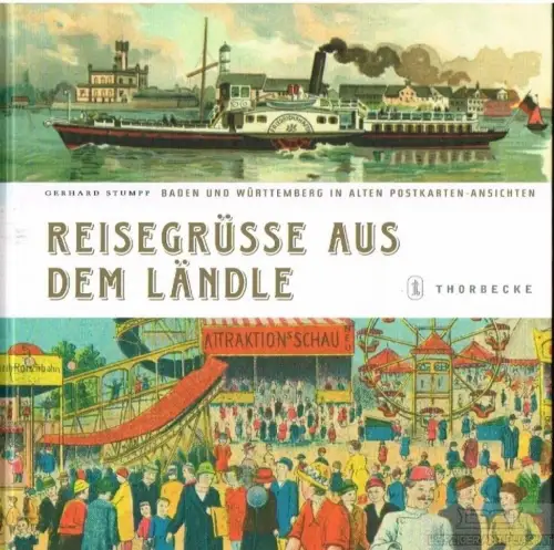 Buch: Reisegrüsse aus dem Lände, Stumpp, Gerhard. 2006, Jan Thorbecke Verlag
