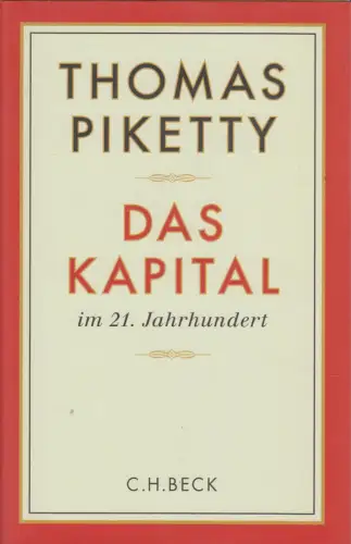 Buch: Das Kapital im 21. Jahrhundert, Piketty, Thomas. 2014, Verlag C. H. Beck