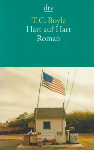 Buch: Hart auf Hart, Roman. Boyle, T. C. 2016, dtv Verlagsgesellschaft