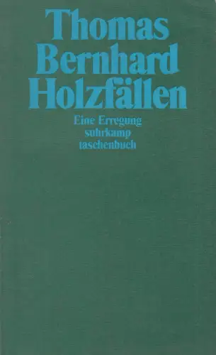 Buch: Holzfällen, Bernhard, Thomas. Suhrkamp Taschenbuch, 1988, gebraucht, gut