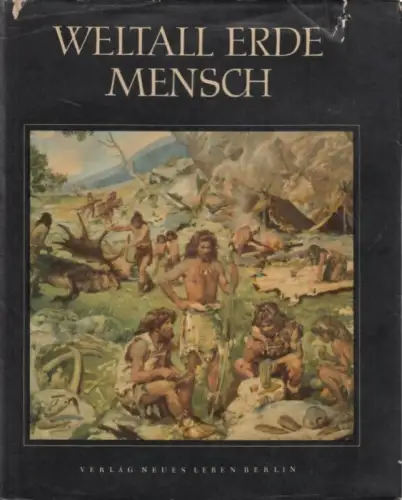 Buch: Weltall Erde Mensch, Buschendorf, Gisela u.a. 1955, Verlag Neues Leben