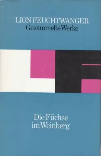 Buch: Die Füchse im Weinberg, Feuchtwanger, Lion. Gesammelte Werke, 1987, Aufbau