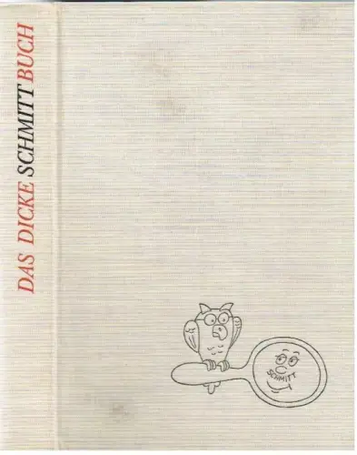 Buch: Das dicke Schmitt-Buch, Schmitt, Erich. 1968, Eulenspiegel Verlag