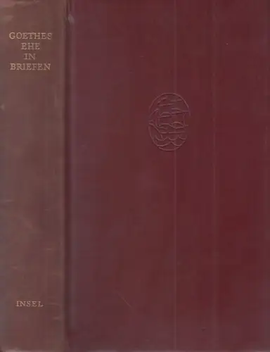 Buch: Goethes Ehe in Briefen, Gräf, Hans Gerhard. 1972, Insel Verlag