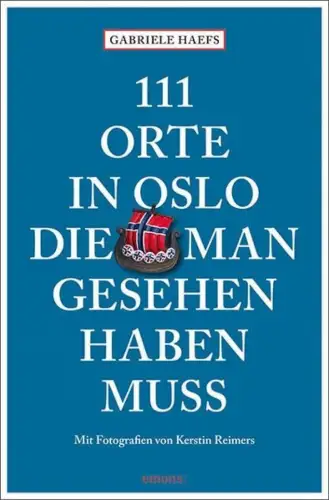 Buch: 111 Orte in Oslo, die man gesehen haben muss, Haefs, Gabriele, 2022, Emons