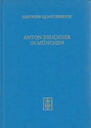 Buch: Anton Bruckner in München, Quast-Benesch, Gertrude, 2006, Hans Schneider