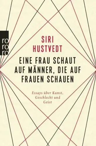 Buch: Eine Frau schaut auf Männer, die auf Frauen schauen, Hustvedt, Siri, 2020