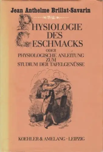 Buch: Physiologie des Geschmacks, Brillat-Savarin, Jean Anthelme. 1983