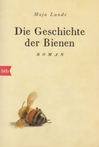 Buch: Die Geschichte der Bienen, Lunde, Maja, 2018, btb Verlag