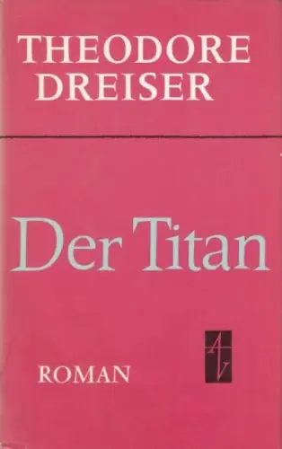 Buch: Der Titan, Dreiser, Theodore. Trilogie der Begierde, 1977, Aufbau Verlag
