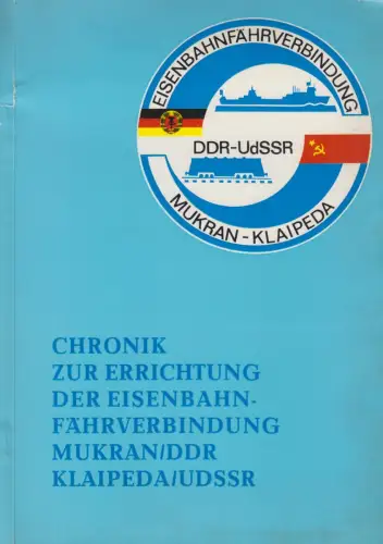 Buch: Chronik zur Errichtung der Eisenbahn-Fährverbindung Mukran-Klaipeda, 1986
