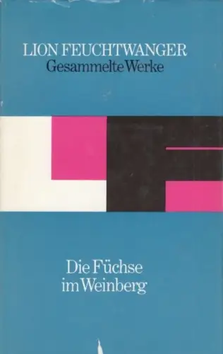 Buch: Die Füchse im Weinberg, Feuchtwanger, Lion. 1982, Aufbau-Verlag, Roman