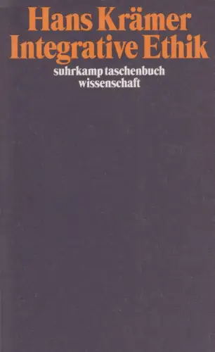 Buch: Integrative Ethik, Krämer, Hans, 1995, Suhrkamp Verlag, Wissenschaft