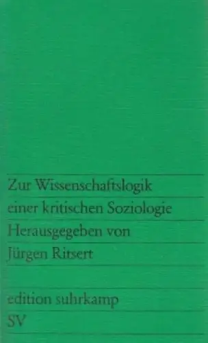 Buch: Zur Wissenschaftslogik einer kritischen Soziologie, Ritsert, Jürgen. 1976