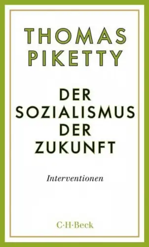 Buch: Der Sozialismus der Zukunft, Piketty, Thomas, 2022, Beck, Interventionen