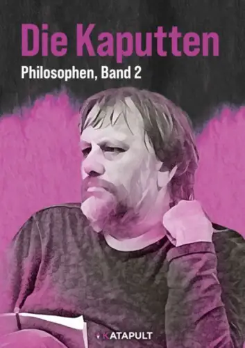 Buch: Die Kaputten und die Kaputtgemachten, 2022, KATAPULT, Philosophen, Band 2