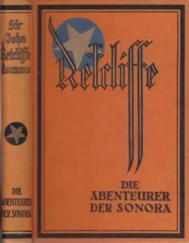 Buch: Die Abenteurer der Sonora, Retcliffe, Sir John. Sir John Retcliffe's Werke