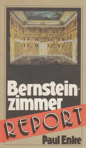 Buch: Bernsteinzimmer-Report, Enke, Paul. 1986, Verlag Die Wirtschaft