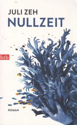 Buch: Nullzeit, Zeh, Juli,  2014, btb Verlag, Roman, gebraucht, sehr gut